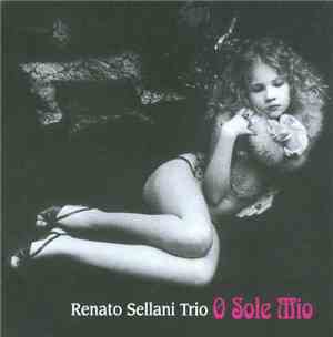 Renato Sellani Trio - O Sole Mio