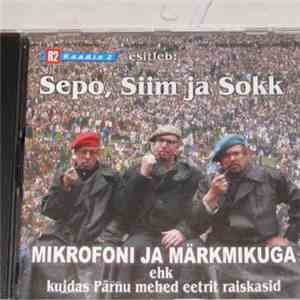 Sepo, Siim ja Sokk - Mikrofoni Ja Märkmikuga Ehk Kuidas Pärnu Mehed Eetrit Raiskasid