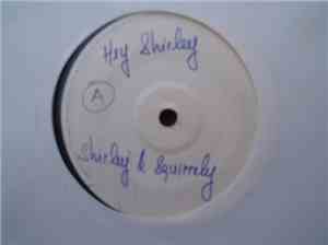 Shirley & Squirrely - Hey Shirley (This Is Squirrely)