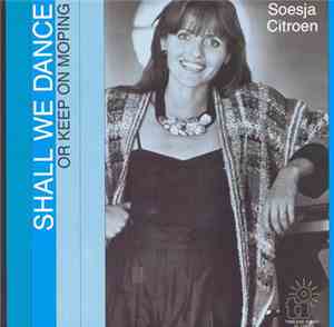 Soesja Citroen - Shall We Dance - Or Keep On Moping