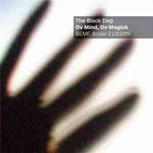The Black Dog - Ov Mind, Ov Magick