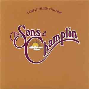 The Sons Of Champlin - A Circle Filled With Love