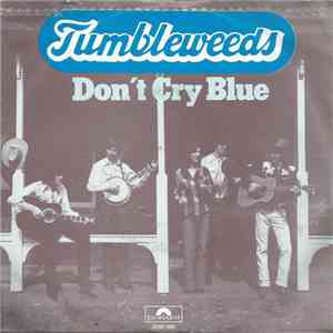 The Tumbleweeds - Don't Cry Blue / Homework