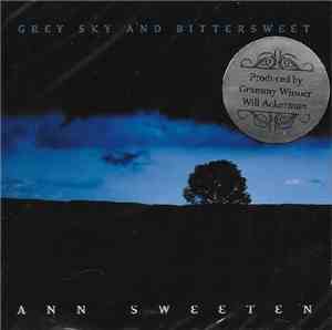 Ann Sweeten - Grey Sky And Bittersweet