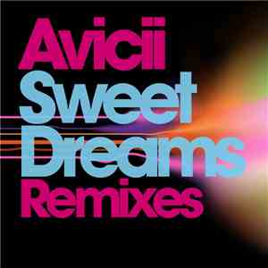 Avicii - Sweet Dreams (Remixes)