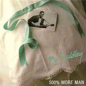 Bo Diddley - 500 Percent More Man