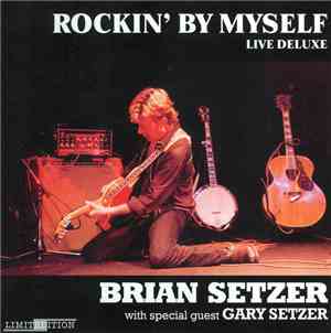 Brian Setzer with special guest Gary Setzer - Rockin' By Myself