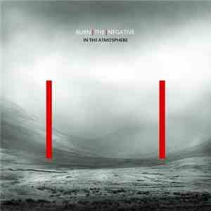 Burn The Negative - In The Atmosphere