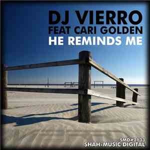 DJ Vierro Feat Cari Golden - He Reminds Me