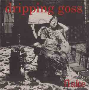 Dripping Goss - Flake