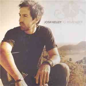 Josh Kelley - To Remember
