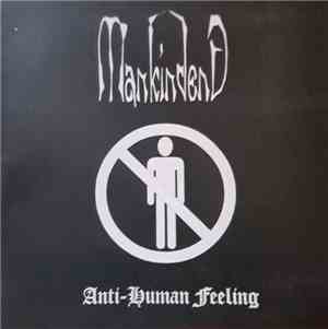 Mankindend - Anti-Human Feeling