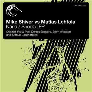 Mike Shiver vs Matias Lehtola - Nana / Snooze EP
