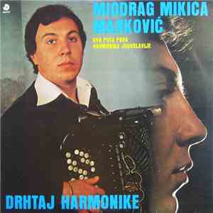 Miodrag Mikica Marković - Drhtaj Harmonike
