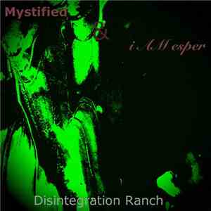 Mystified & i AM esper - Disintegration Ranch