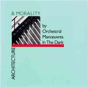 Orchestral Manœuvres In The Dark - Architecture & Morality