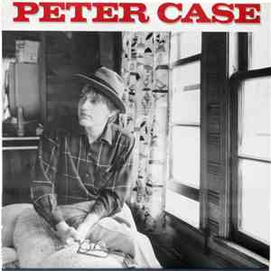 Peter Case - Selections From Peter Case
