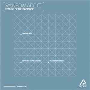 Rainbow Addict - Feeling Of The Raindrop
