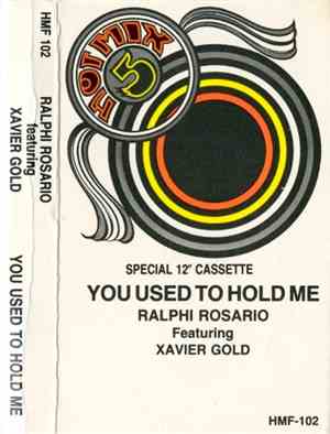 Ralphi Rosario Featuring Xavier Gold - You Used To Hold Me