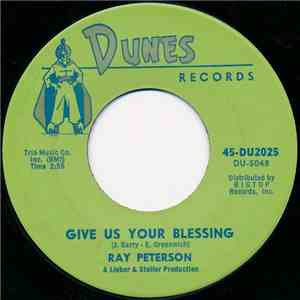 Ray Peterson - Give Us Your Blessing / Without Love (There Is Nothing)