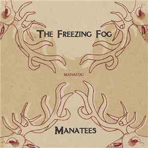 The Freezing Fog / Manatees - Manafog