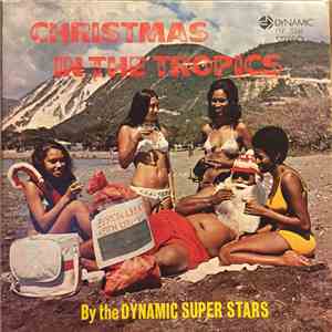 Various - The Dynamic Super Stars - Christmas In The Tropics