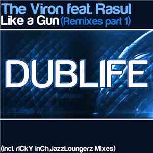 Viron Ltd. Featuring Rasul - Like A Gun (Remixes Part 1)