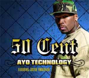 50 Cent Featuring Justin Timberlake - Ayo Technology