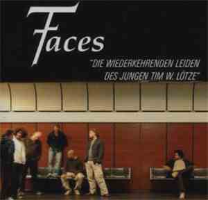 7faces - Die Wiederkehrenden Leiden Des Jungen Tim W. Lötze