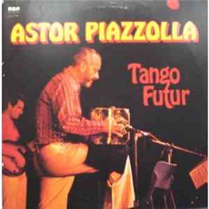 Astor Piazzolla - Tango Futur