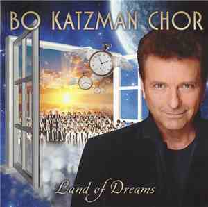 Bo Katzman Chor - Land Of Dreams