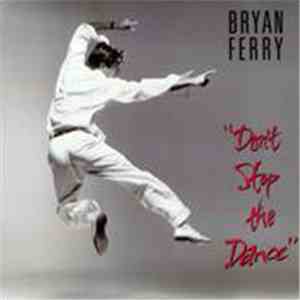 Bryan Ferry - Don't Stop The Dance