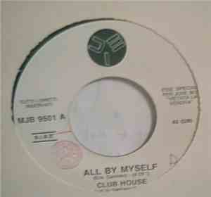 Club House / Cappella - All By Myself / Tell Me The Way