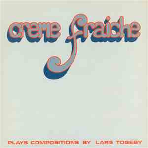 Creme Fraiche - Creme Fraiche (Plays Compositions By Lars Togeby)