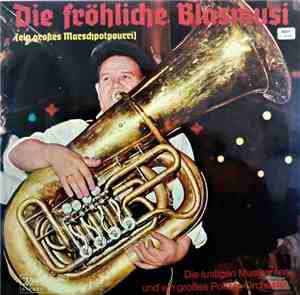 Die Lustigen Musikanten, Ein Großes Polizei Orchester - Die Fröhliche Blasm ...