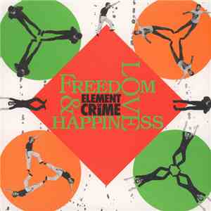 Element Of Crime - Freedom, Love And Happiness