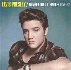 Elvis Presley - Number One U.S. Singles 1956-62