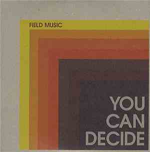 Field Music - You Can Decide