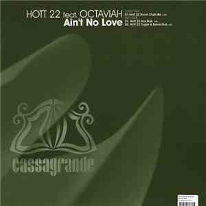 Hott 22 - Ain't No Love
