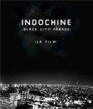 Indochine - Black City Parade - Le Film