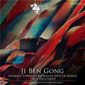 Ji Ben Gong - Looking Forward (Spastik Remix) / The Challanger