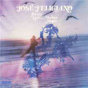 José Feliciano - For My Love… Mother Music