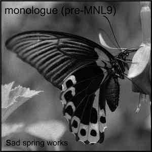 Monologue (pre-MNL9) - Sad Spring Works