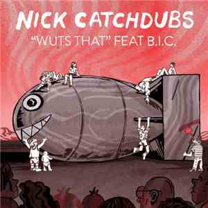 Nick Catchdubs - Wuts That