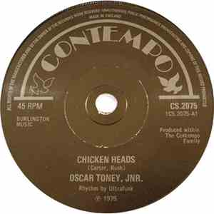 Oscar Toney, Jnr. - Chicken Heads / Everybody's Needed