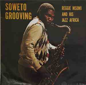 Reggie Msomi And His Jazz Africa - Soweto Grooving