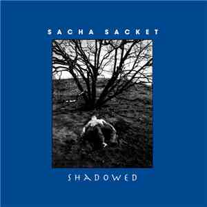 Sacha Sacket - Shadowed