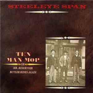 Steeleye Span - Ten Man Mop Or Mr. Reservoir Butler Rides Again