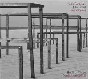 Taylor Ho Bynum, John Hébert, Gerald Cleaver : Book Of Three - Continuum