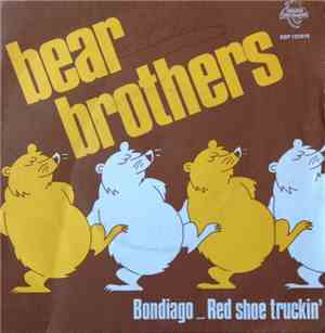 The Bear Brothers - Bondiago / Red Shoe Truckin'